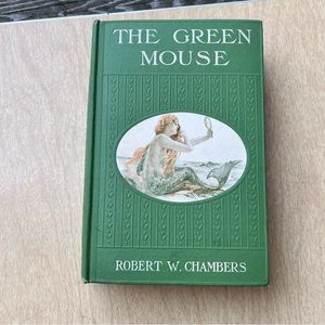 The Green Mouse Vintage 1910 Hardcover Book By Robert W. Chambers